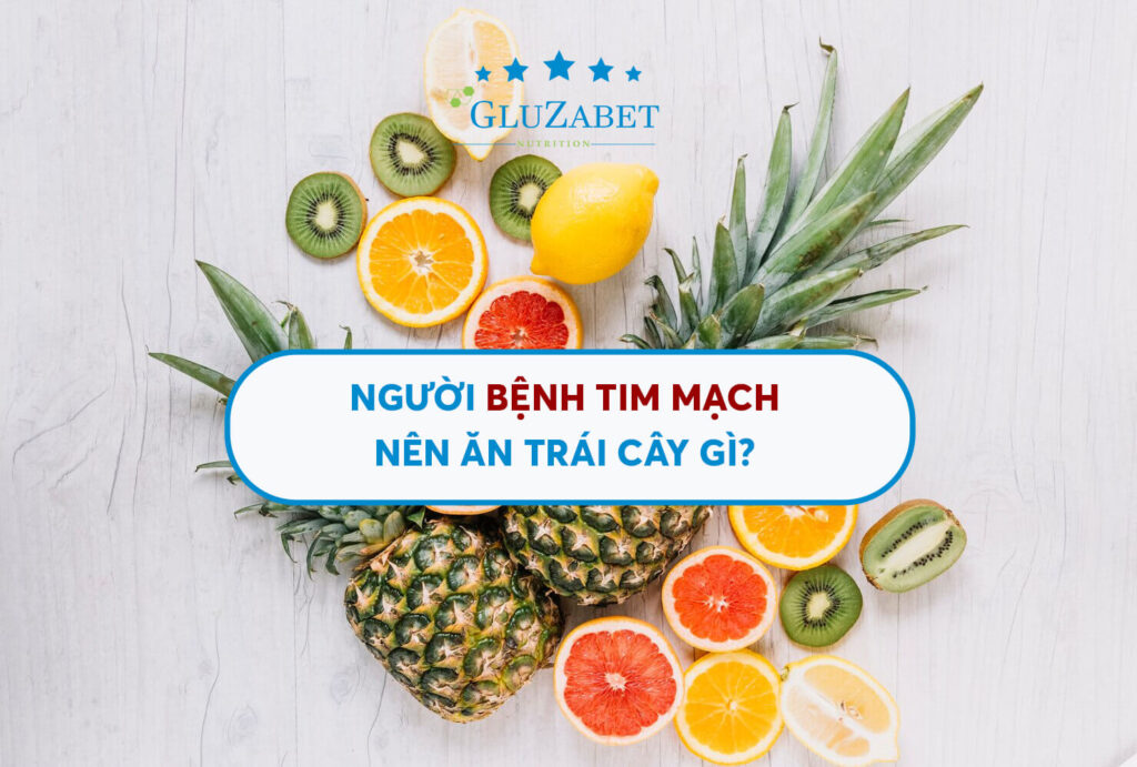 bệnh tim mạch nên ăn trái cây gì